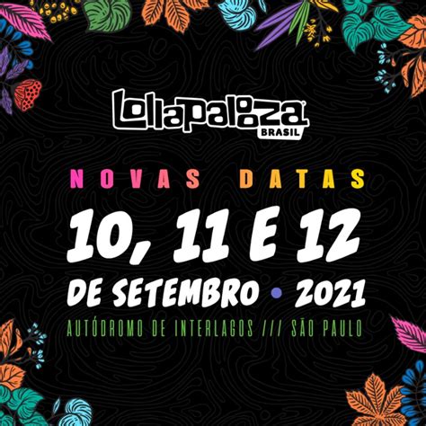 See reviews below to learn more or submit your own revie. Lollapalooza Brasil adiado oficialmente para 2021