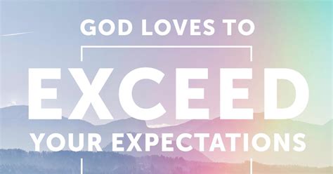 God Loves To Exceed Your Expectations Sermons