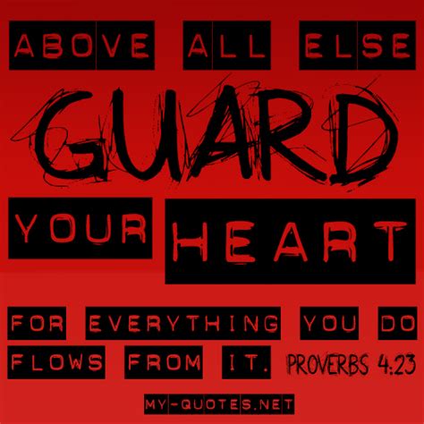 Above All Else Guard Your Heart My Quotesnet