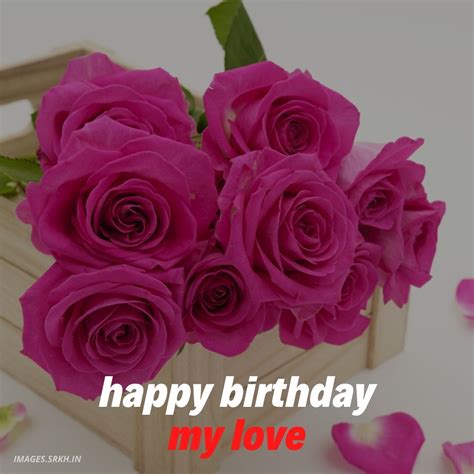 top 999 happy birthday love images download amazing collection happy birthday love images