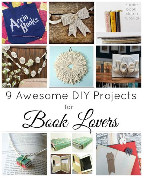 9 Awesome Diys For Book Lovers Book Lovers Ts Diy Diy Book Book