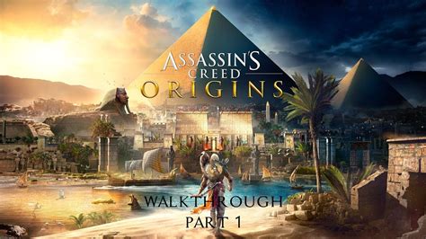 Assassins Creed Origins Walkthrough Part 1 Youtube
