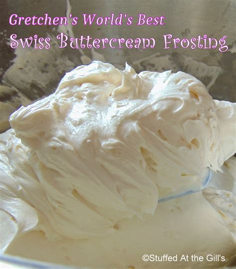 Gretchen S World S Best Swiss Buttercream Frosting