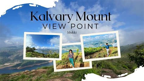 Kalvary Mount View Point Idukki 💖 Youtube