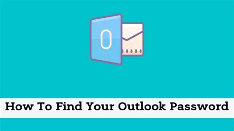 How To Find Your Outlook Password Detailed Guide
