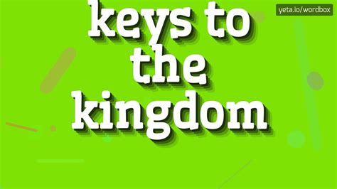 KEYS TO THE KINGDOM - HOW TO PRONOUNCE KEYS TO THE KINGDOM? #keys to