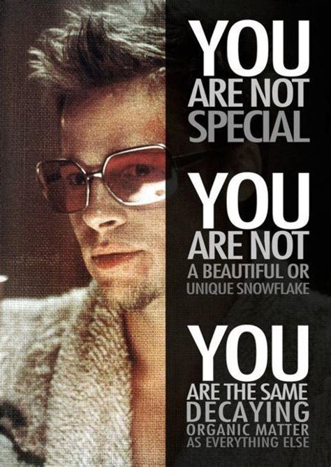 Learn vocabulary, terms and more with flashcards, games and other study tools. You are not special. You are not a beautiful or unique ...