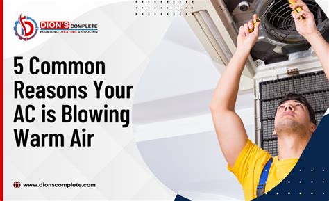 AC Is Blowing Warm Air Again Here Are 5 Reasons Why