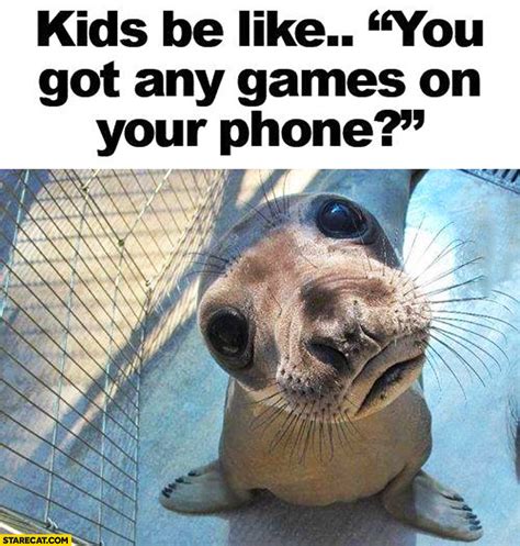 Kids Be Like You Got Games On Your Phone Quotes