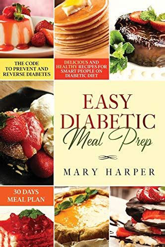 Easy Diabetic Meal Prep Delicious And Healthy Recipes For Smart People