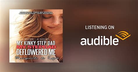 My Kinky Step Dad My Step Dad Deflowered Me By Marguerite De Lyon Audiobook Au