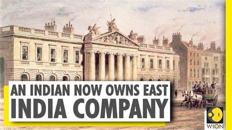 The Company That Once Owned India Is Now Owned By An Indian East