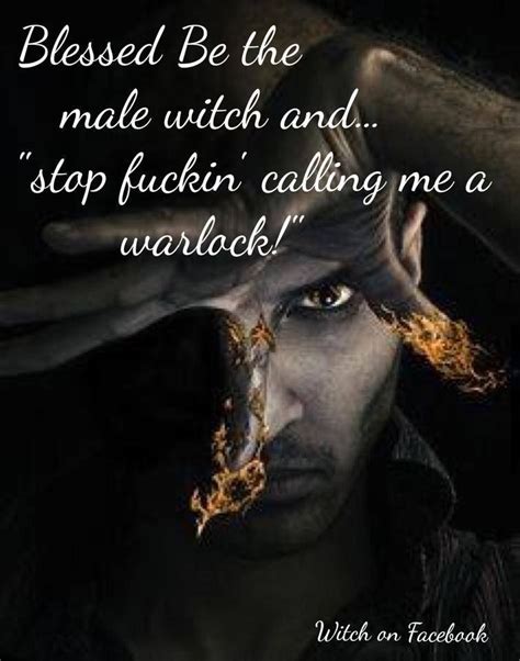 Male Witch Is A Witch Not A Warlock Witches Marks Pinterest Male Witch Witches And Magick