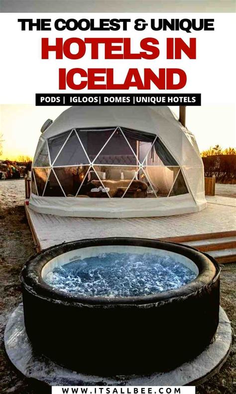Guide To The Coolest And Unique Places To Stay In Iceland From Igloo