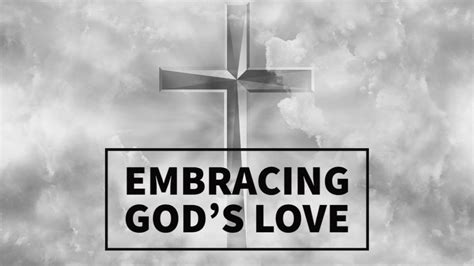 Embracing Gods Love Southside Assembly Of God