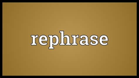 Rephrase Meaning Youtube