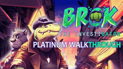 Brok The Investigator Platinum Walkthrough All Trophies Endings