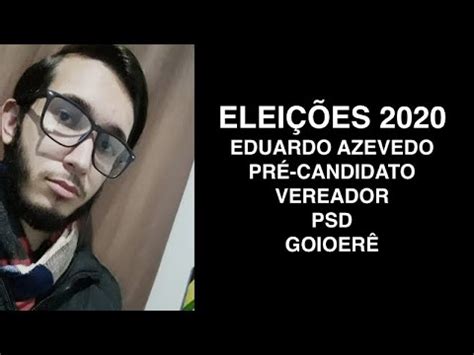 Eduardo Azevedo Anos Pr Candidato A Vereador Em Goioer Pr Youtube