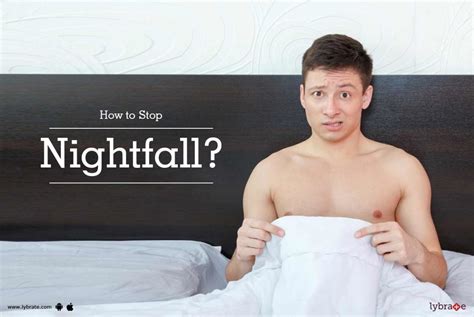 How To Stop Nightfall By Dr Sharath Kumar C Lybrate