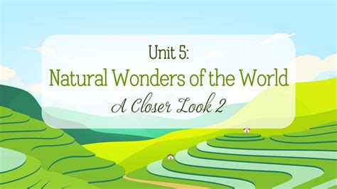 Unit 5 Natural Wonders Of The World A Closer Look 2 English 6