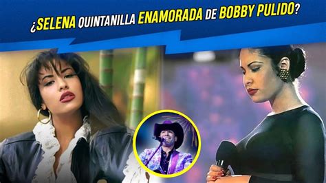 ¿selena Quintanilla Enamorada De Bobby Pulido Youtube