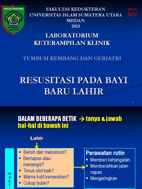 Lakukaninspeksi pada warna bayi pemeriksaan ini berfungsi untuk inengetahui apakah ada warna pucat, ikterus, sianosis sentral, atau tanda lainnya. Resusitasi Bayi Baru Lahir