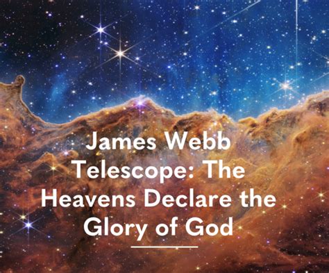 James Webb Telescope The Heavens Declare The Glory Of God Science