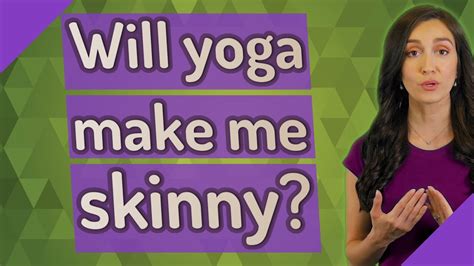 will yoga make me skinny youtube