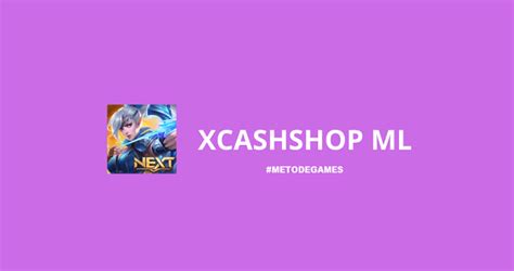 Xcashshop ML, Jasa Joki Mobile Legeds Termurah 2021 - METODEGAMES