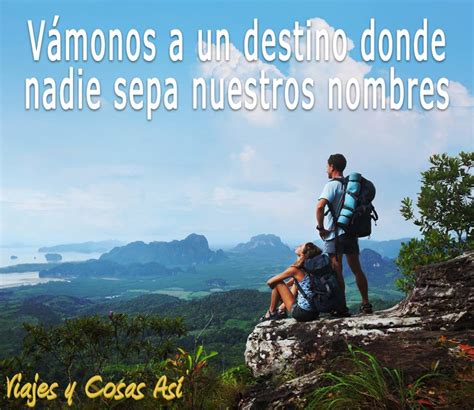 Inspírate Con Estas 50 Frases Viajeras Viajes Y Cosas Así