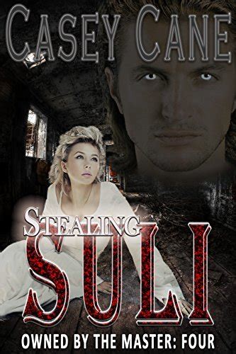 stealing suli owned by the master 4 by casey cane goodreads