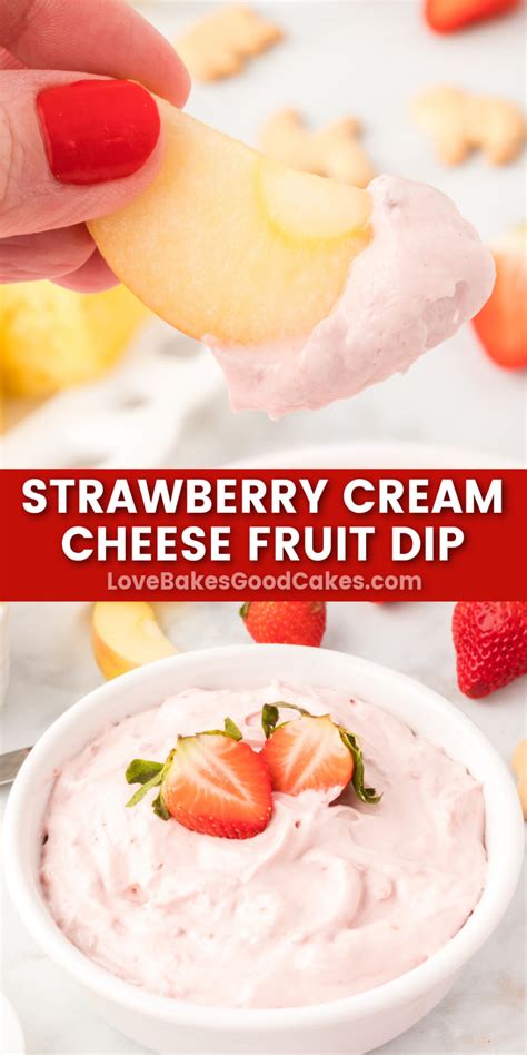Strawberry Cream Cheese Fruit Dip Love Bakes Good Cakes