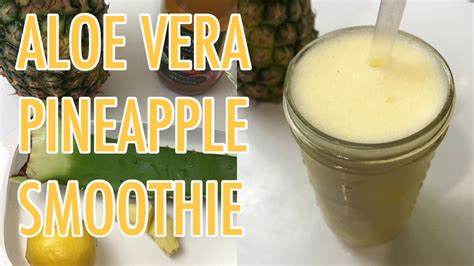 Aloe Vera Pineapple Smoothieweight Loss Smoothie Youtube