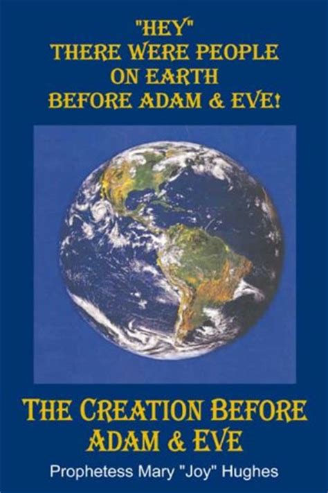 Hey There Were People On Earth Before Adam And Eve By Mary Joy Hughes