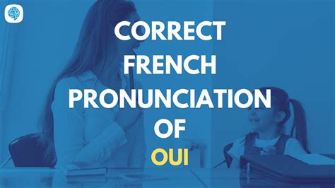 How To Pronounce French Basics Oui In French French