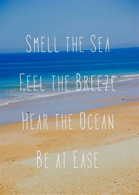 Smell The Sea Feel The Breeze Hear The Ocean Be At Ease