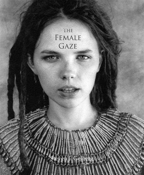 The Female Gaze By Steven J Gelberg Blurb Books