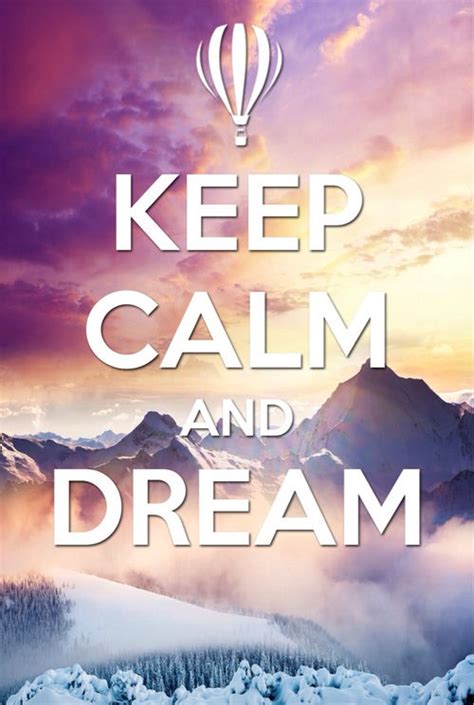 Keep Calm And Dream Pictures Photos And Images For