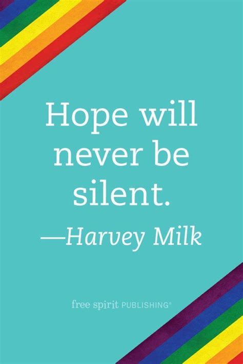 Quote Hope Will Never Be Silent —harvey Milk A Brief History Of