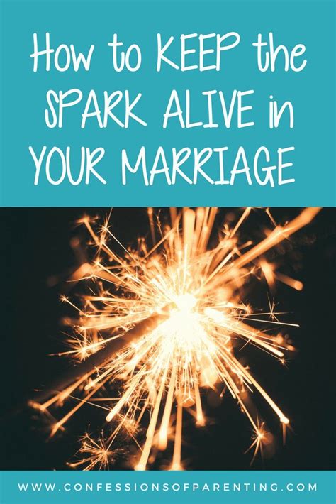 Pin Now 6 Steps To Keep The Spark Alive In Your Marriage Are Things