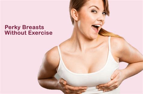 How To Get Perky Breasts Without Exercise Tips And Hacks