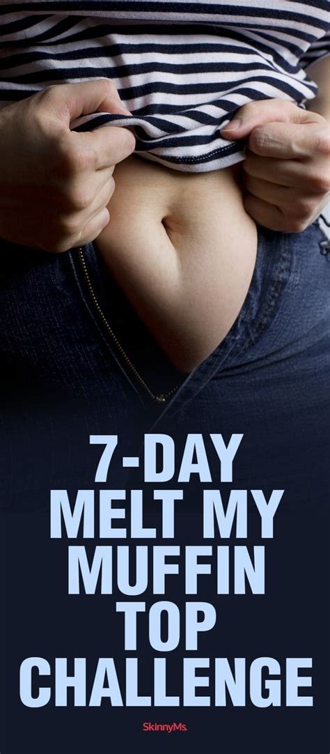 Day Melt My Muffin Top Challenge Get Rid Of Low Rise Jean Spill Over