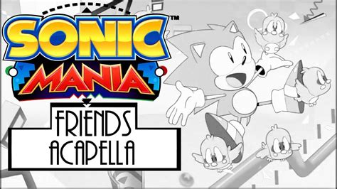Sonic Mania Friends Lyrical Adaptation Acapella Youtube
