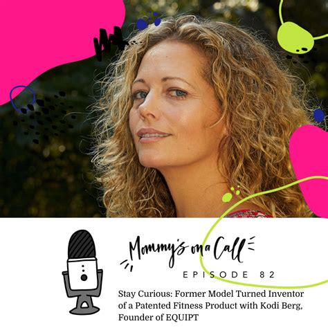 Ep 82 Stay Curious Former Model Turned Inventor Of A Patented