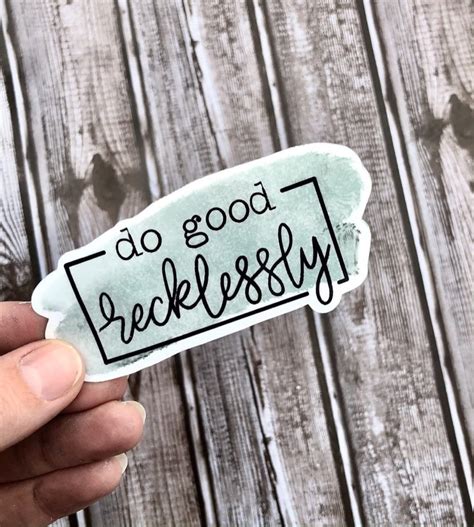 Do Good Recklessly Sticker Be A Good Human Sticker Do Good Etsy