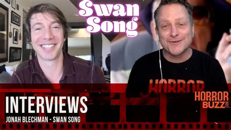 Jonah Blechman Interview Swan Song 2021 Youtube