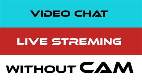 How To Live Streaming And Video Chat Without Cam Youtube