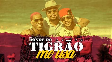 Bonde Do TigrÃo Me Usa Remix Youtube