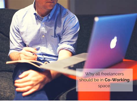4 Compelling Reasons Why All Freelancers Should Be In Co Working