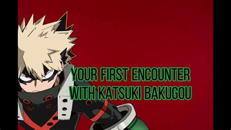 Your First Encounter With Katsuki Bakugou Im So Proud Of This Oml Feat Deku Kiri Youtube